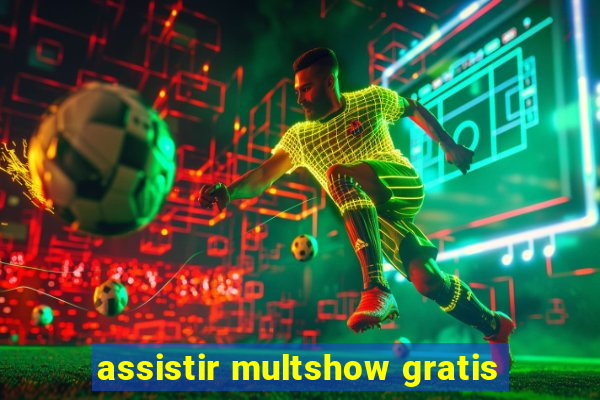 assistir multshow gratis